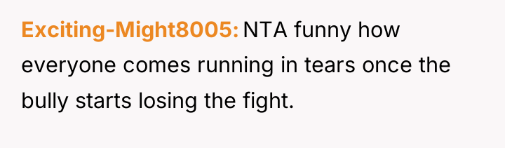 Exciting-Might8005 NTA funny how everyone comes running in tears once...