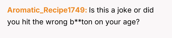 Aromatic_Recipe1749 Is this a joke or did you hit the...