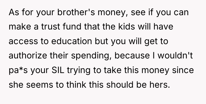 As for your brother's money, see if you can make...