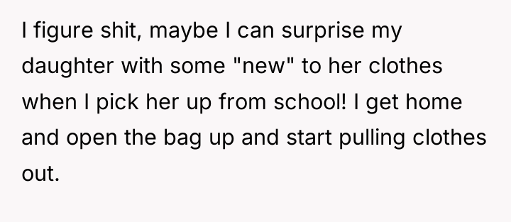 I figure shit, maybe I can surprise my daughter with...