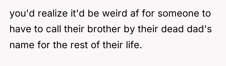 you'd realize it'd be weird af for someone to have...