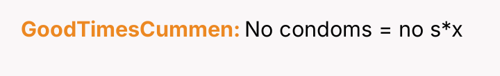 GoodTimesCummen No condoms = no s*x