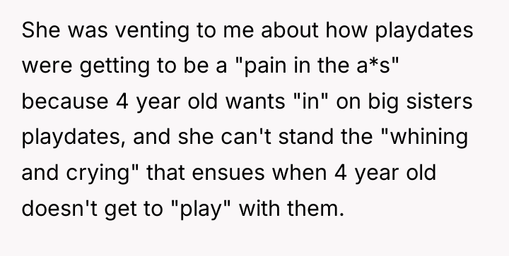 She was venting to me about how playdates were getting...