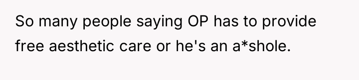 So many people saying OP has to provide free aesthetic...