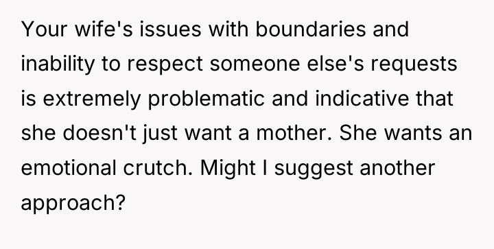 Your wife's issues with boundaries and inability to respect someone...