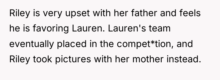 Riley is very upset with her father and feels he...