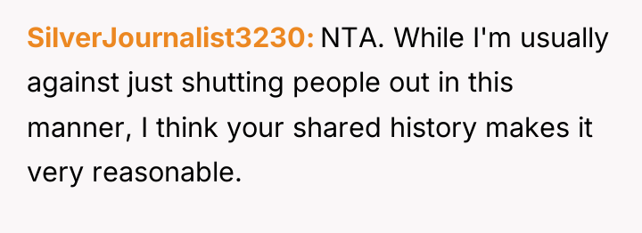 SilverJournalist3230 NTA. While I'm usually against just shutting people out...