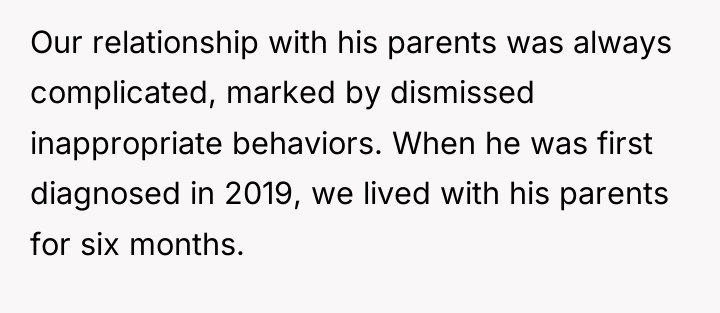 Our relationship with his parents was always complicated, marked by...
