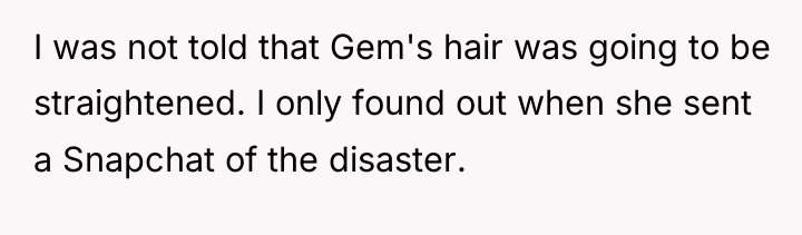 I was not told that Gem's hair was going to...