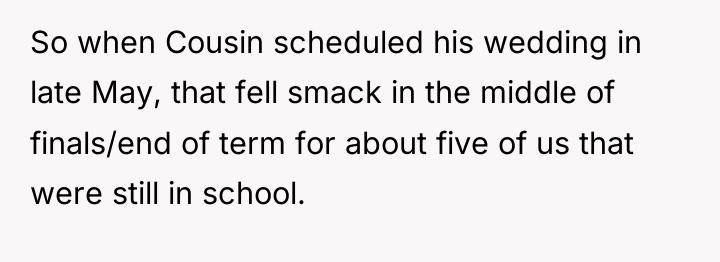 So when Cousin scheduled his wedding in late May, that...