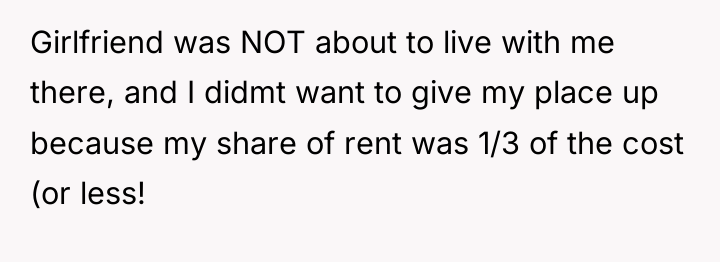 Girlfriend was NOT about to live with me there, and...