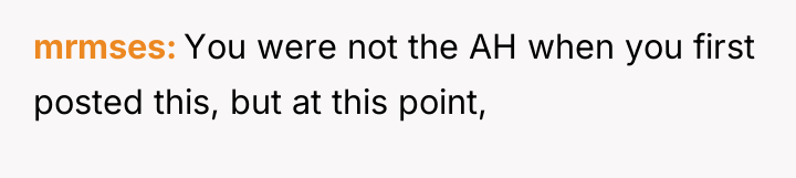 mrmses You were not the AH when you first posted...