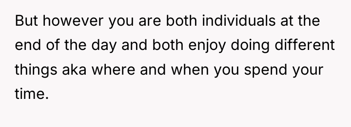 But however you are both individuals at the end of...