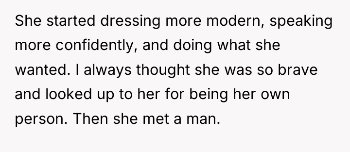 She started dressing more modern, speaking more confidently, and doing...