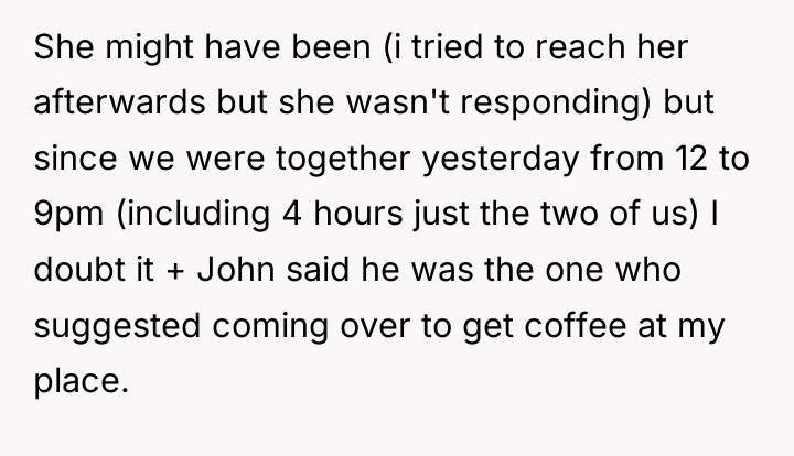 She might have been (i tried to reach her afterwards...