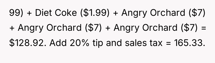 99) + Diet Coke ($1.99) + Angry Orchard ($7) +...