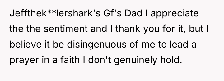 Jeffthek**lershark's Gf's Dad I appreciate the the sentiment and I...