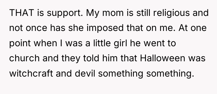 THAT is support. My mom is still religious and not...