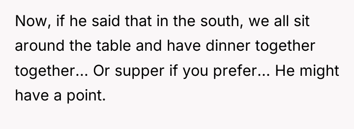 Now, if he said that in the south, we all...