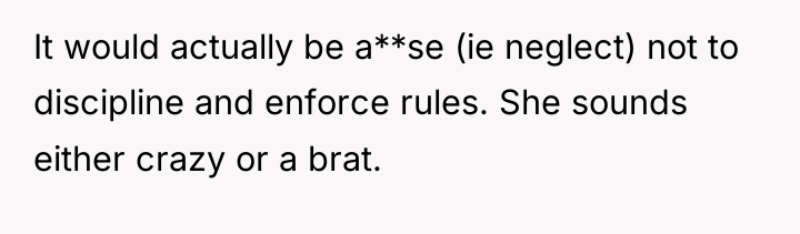 It would actually be a**se (ie neglect) not to discipline...