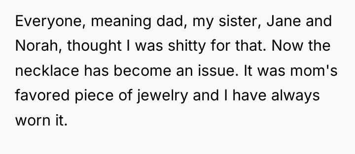 Everyone, meaning dad, my sister, Jane and Norah, thought I...