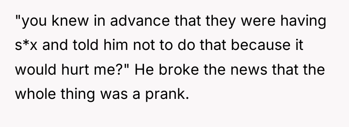 "you knew in advance that they were having s*x and...