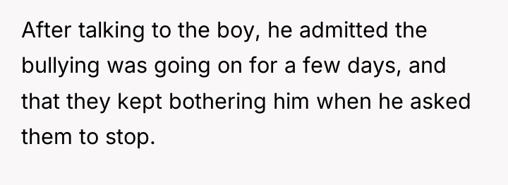After talking to the boy, he admitted the bullying was...