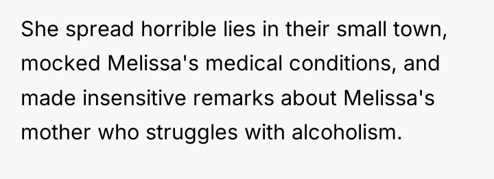 She spread horrible lies in their small town, mocked Melissa's...