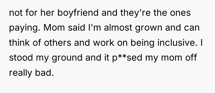 not for her boyfriend and they're the ones paying. Mom...