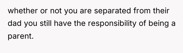 whether or not you are separated from their dad you...