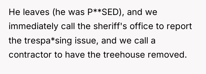 He leaves (he was P**SED), and we immediately call the...