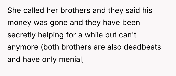 She called her brothers and they said his money was...
