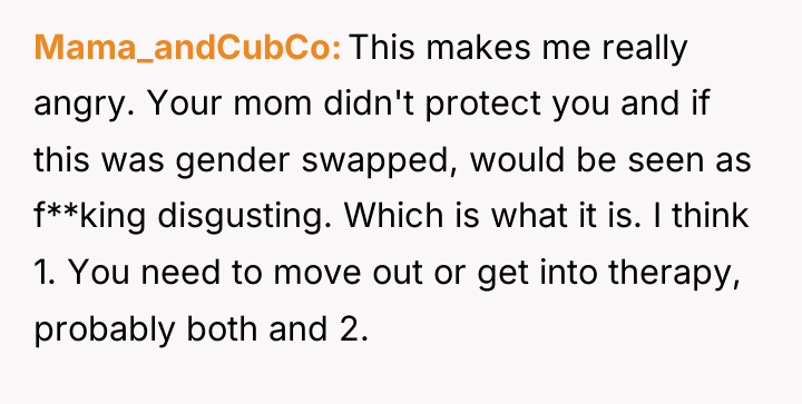 Mama_andCubCo This makes me really angry. Your mom didn't protect...