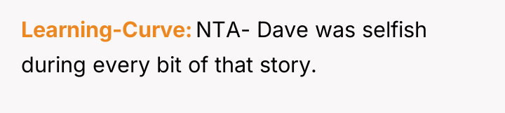 Learning-Curve NTA- Dave was selfish during every bit of that...