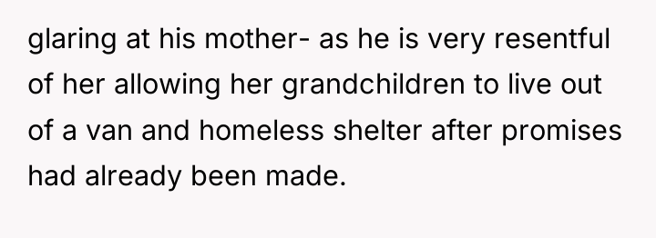 glaring at his mother- as he is very resentful of...
