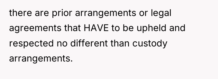 there are prior arrangements or legal agreements that HAVE to...