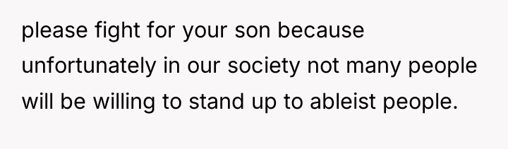 please fight for your son because unfortunately in our society...