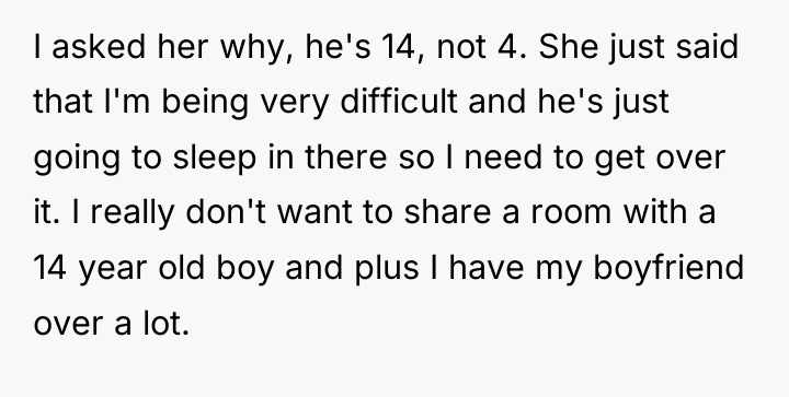 I asked her why, he's 14, not 4. She just...