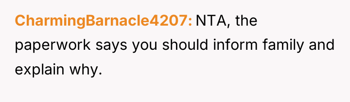 CharmingBarnacle4207 NTA, the paperwork says you should inform family and...