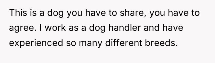 This is a dog you have to share, you have...