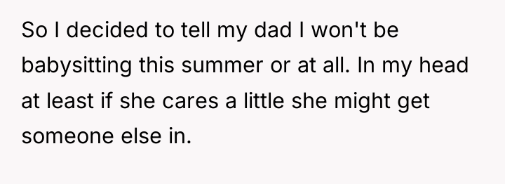 So I decided to tell my dad I won't be...