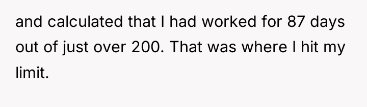 and calculated that I had worked for 87 days out...