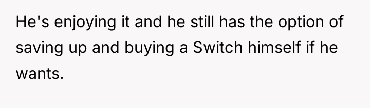 He's enjoying it and he still has the option of...