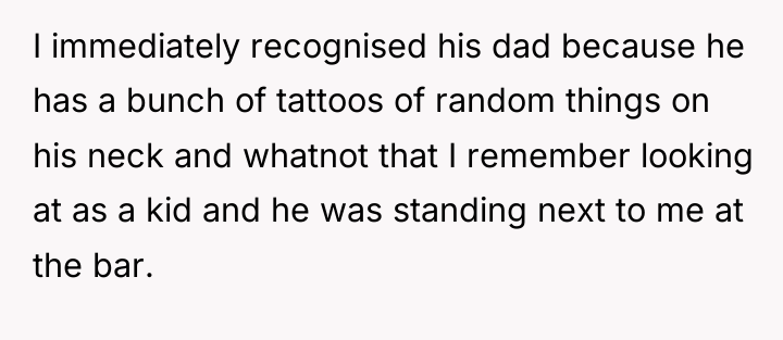 I immediately recognised his dad because he has a bunch...