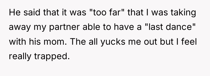 He said that it was "too far" that I was...
