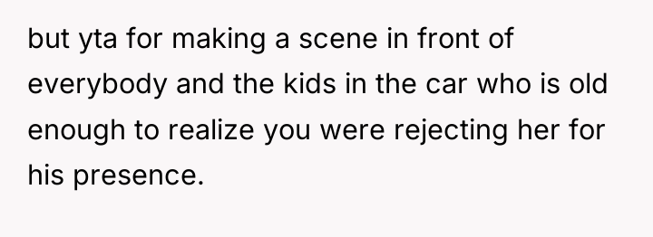 but yta for making a scene in front of everybody...