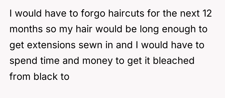 I would have to forgo haircuts for the next 12...