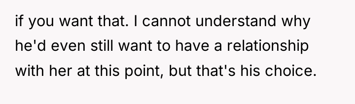 if you want that. I cannot understand why he'd even...