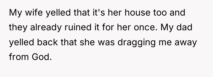 My wife yelled that it's her house too and they...