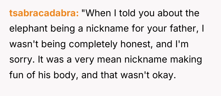 tsabracadabra "When I told you about the elephant being a...